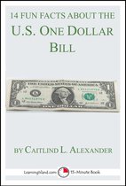 15-Minute Books - 14 Fun Facts About the U.S. One Dollar Bill: A 15-Minute Book