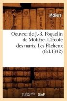 Litterature- Oeuvres de J.-B. Poquelin de Moli�re. l'�cole Des Maris. Les F�cheux (�d.1832)