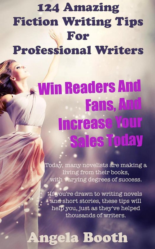 124 Powerful Fiction Writing Tips: Win Readers And Fans, And ... - cover