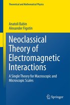 Theoretical and Mathematical Physics - Neoclassical Theory of Electromagnetic Interactions