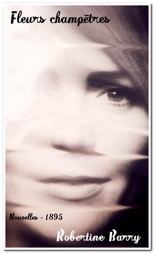 Oeuvres de Robertine Barry - Fleurs champêtres - cover
