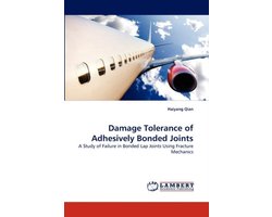 Damage Tolerance of Adhesively Bonded Joints