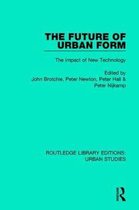 Routledge Library Editions: Urban Studies-The Future of Urban Form