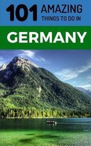 101 Amazing Things to Do in Germany