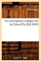 Sciences Sociales- Les Inscriptions Antiques de la C�te-d'Or (�d.1889)