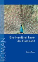 Eine Handbreit hinter der Einsamkeit