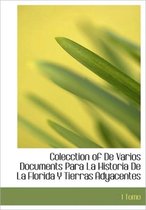 Colecction of de Varios Documents Para La Historia de La Florida y Tierras Adyacentes