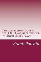 The Battleship Boys at Sea; Or, Two Apprentices in Uncle Sam's Navy