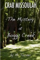 Crab Missoulah and the Mystery at Boggy Creek