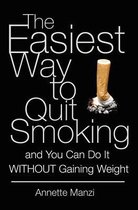 The Easiest Way to Quit Smoking and You Can Do It Without Gaining Weight