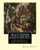 Life on the Mississippi (1883), by Mark Twain (memoir by Mark Twain )