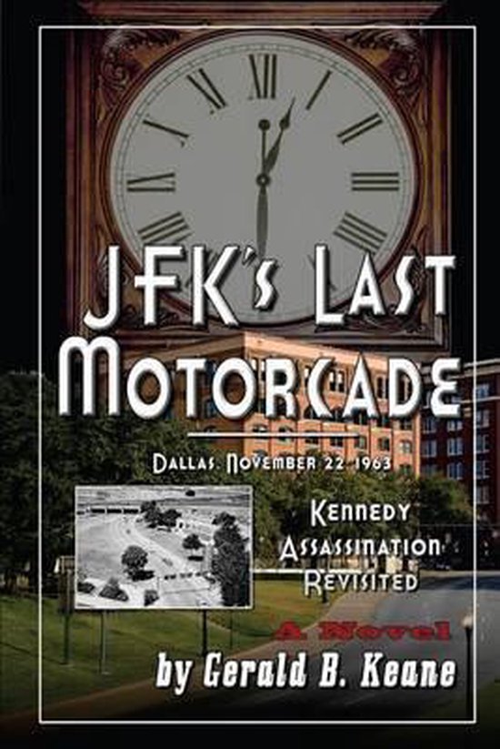 A Will Barrett Space-Time Research Project Novel- JFK's Last Motorcade