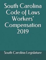 South Carolina Code of Laws Workers' Compensation 2019