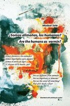 Are the Humans as Vermin? somos Alima as, Los Humanos?