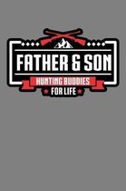 Father And son Hunting Buddies For Life