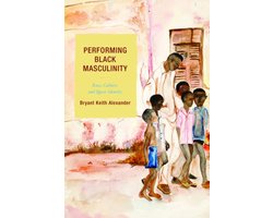 Performing Black Masculinity