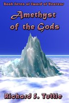 Sword of Heavens 7 - Amethyst of the Gods (Sword of Heavens #7)