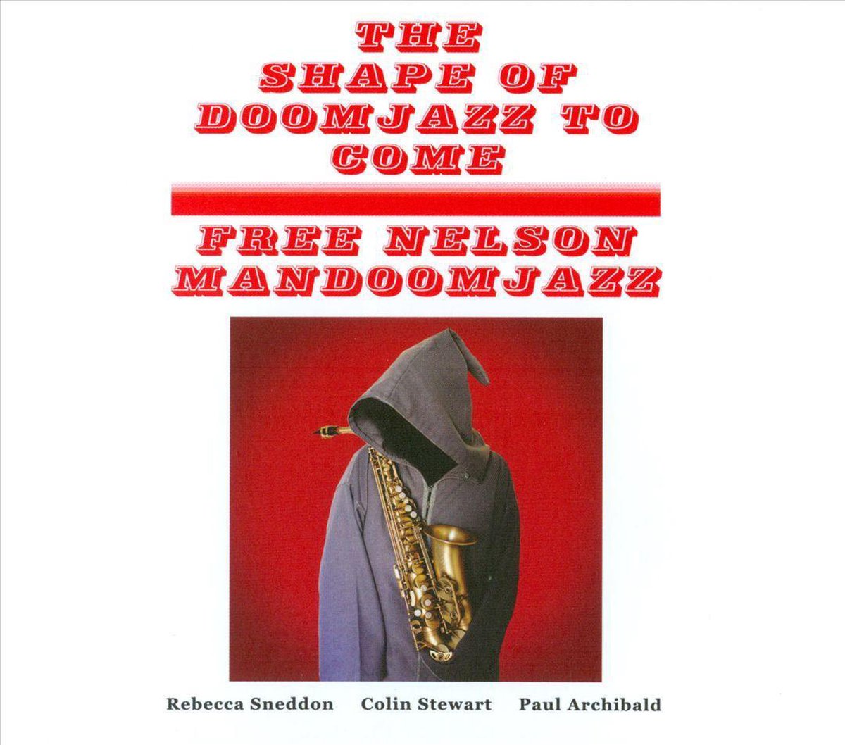 The Shape of Doom Jazz to Come/Saxophone Giganticus