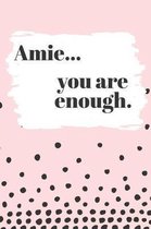 Amie You are Enough