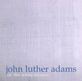 Various Artists - John Luther Adams: In The White Silence (CD)