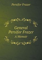 General Persifor Frazer A Memoir