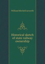 Historical sketch of state railway ownership
