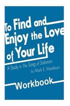 To Find and Enjoy the Love of Your Life