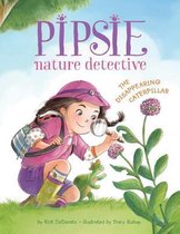 Pipsie, Nature Detective- Pipsie, Nature Detective: The Disappearing Caterpillar