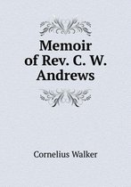 Memoir of Rev. C. W. Andrews