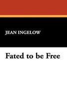 Fated to Be Free