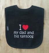 Zwarte slab met "I love my dad and his tattoos"