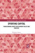 Routledge Research in Sport, Culture and Society - Sporting Capital