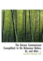 The Devout Communicant Exemplified