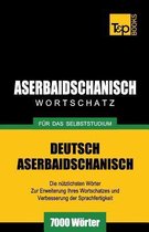 German Collection- Aserbaidschanischer Wortschatz f�r das Selbststudium - 7000 W�rter