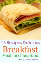 25 Recipes Delicious Breakfast Meat and Seafood Volume 5