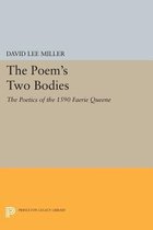 The Poem`s Two Bodies - The Poetics of the 1590 "Faerie Queene"