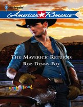 The Maverick Returns (Mills & Boon American Romance) (Fatherhood - Book 35)