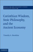 Society for New Testament Studies Monograph Series 159 - Corinthian Wisdom, Stoic Philosophy, and the Ancient Economy