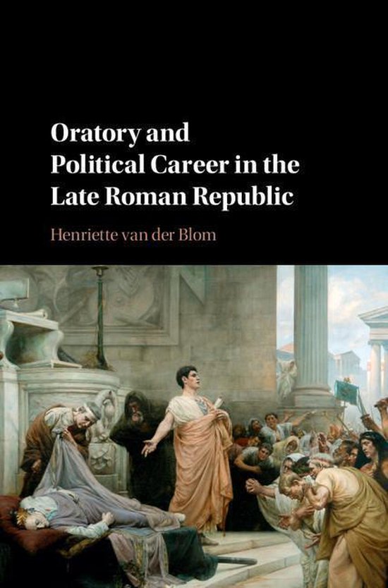 Oratory and Political Career in the Late Roman Republic - cover