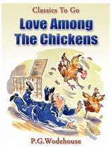 Classics To Go - Love Among the Chickens