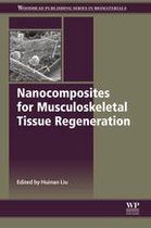 Woodhead Publishing Series in Biomaterials - Nanocomposites for Musculoskeletal Tissue Regeneration