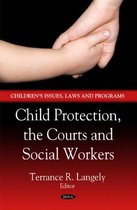 Child Protection, the Courts & Social Workers