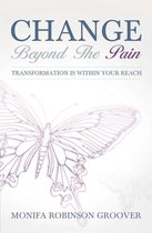 Change Beyond The Pain