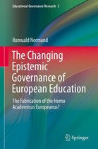 Educational Governance Research 3 - The Changing Epistemic Governance of European Education