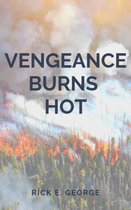 Vengeance Burns Hot