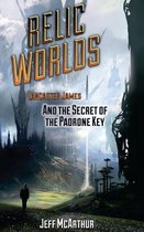 Relic Worlds - Lancaster James & the Secret of the Padrone Key