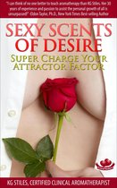 Essential Oil Wellness - Sexy Scents of Desire Super Charge Your Attractor Factor
