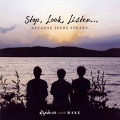 Stop, Look, Listen...Because Jesus Speaks...Rapture With Mark