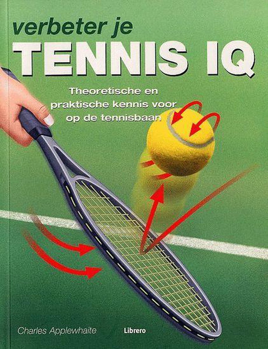Verbeter je tennis IQ - Charles Applethwaite