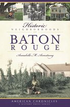 American Chronicles - Historic Neighborhoods of Baton Rouge